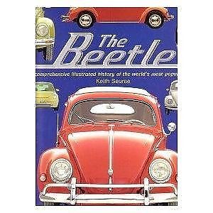 BEETLE. A COMPREHENSIVE ILLUSTRATED HISTORY OF WORLD'S MOST