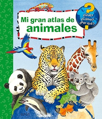 Libro Mi Gran Atlas De Animales - Nuevo