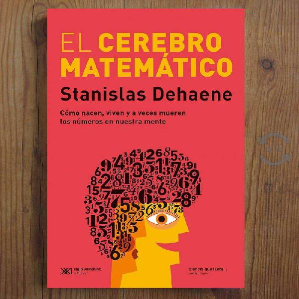 LIBRO : El Cerebro Matemático de Stanislas Dehaene
