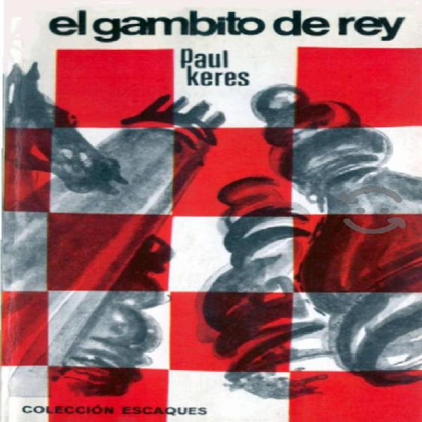 LIBRO : El Gambito de Rey - Paul Keres