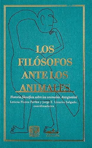Libro Los Filosofos Ante Los Animales - Nuevo