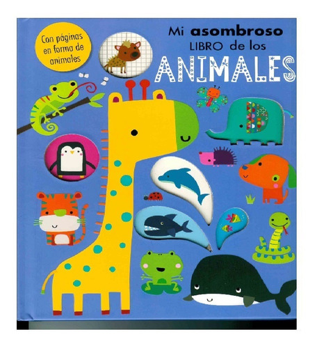 Mi Asombroso Libro De Los Animales