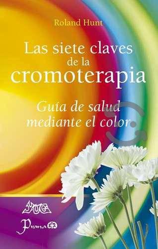 Libro: Las Siete Claves De La Cromoterapia Autor: