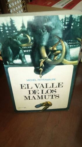El Valle De Los Mamuts, Michel Peyramaure Libro