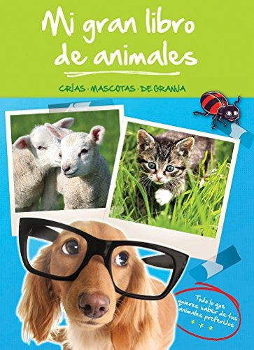 Libro Mi Gran Libro De Animales. Crías Mascotas De Granja
