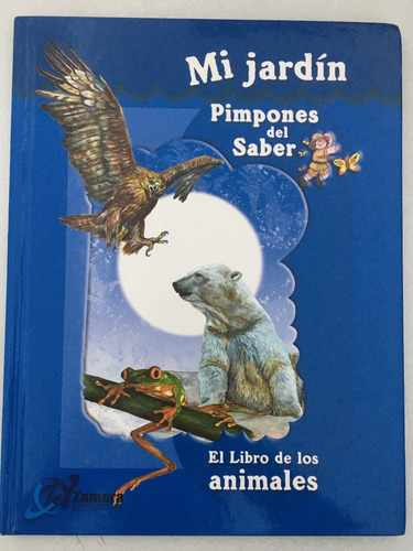 Mi Jardín. Pimpones Del Saber. El Libro De Los Animales.