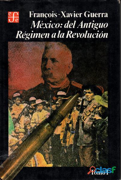 México: del Antiguo Régimen a la Revolución Tomo I