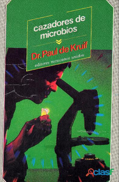 Libro Cazadores De Microbios, Dr. Paul de Kruif