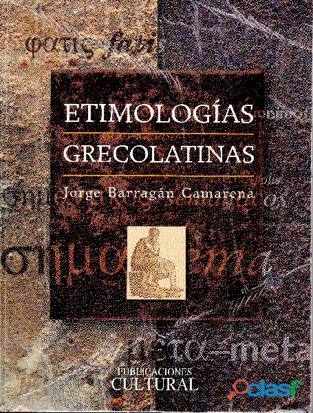 Libro Etimologías Grecolatinas, J. Barragán, Publicaciones