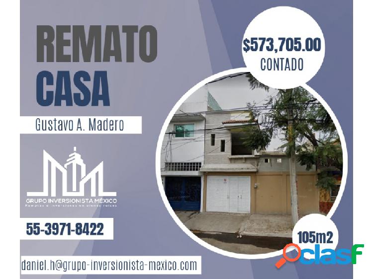 REMATO CASA EN GUSTAVO A. MADERO $573,705.00