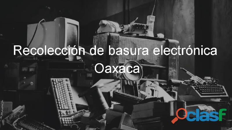 Acopio de equipos de cómputo en Oaxaca