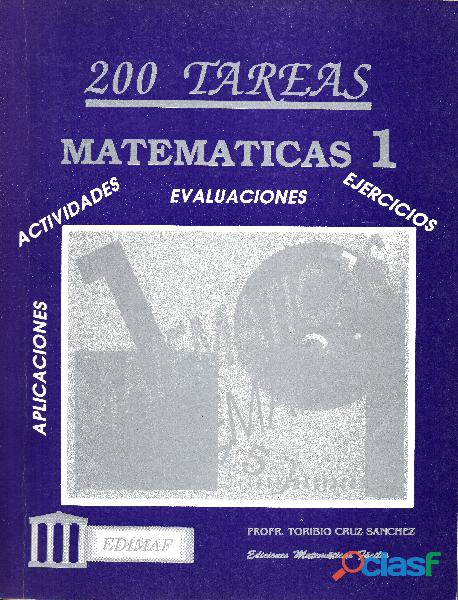 Matemáticas 1, 200 Tareas, Ejercicios, T. Cruz, Edit.