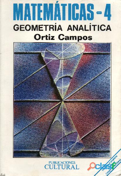 Geometría Analítica, Matemáticas 4, Ortiz Campos,