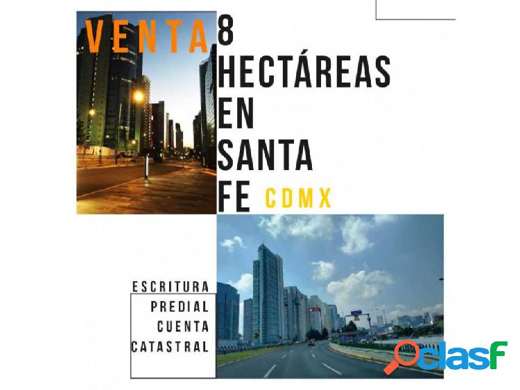 Venta terreno 8 Has en Santa Fe, CDMX. Cuajimalpa de