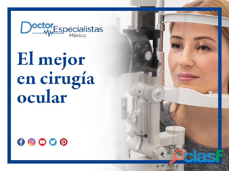 El mejor cirujano oftalmólogo en Monterrey