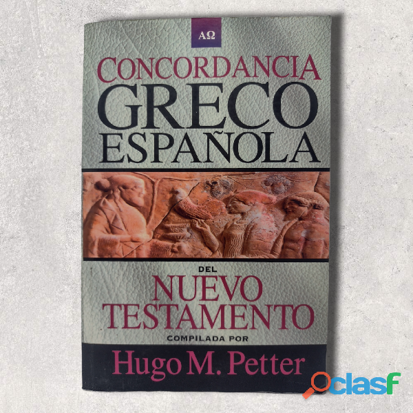 Concordancia Greco Española del Nuevo Testamento Hugo M.