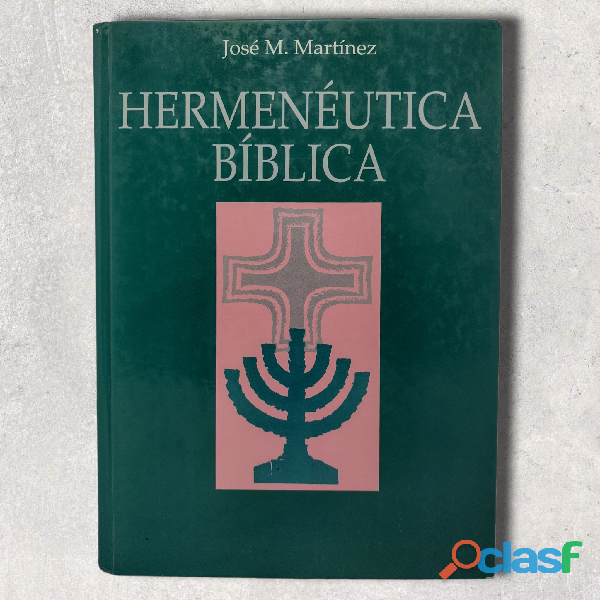 Hermenéutica Bíblica José M. Martinez