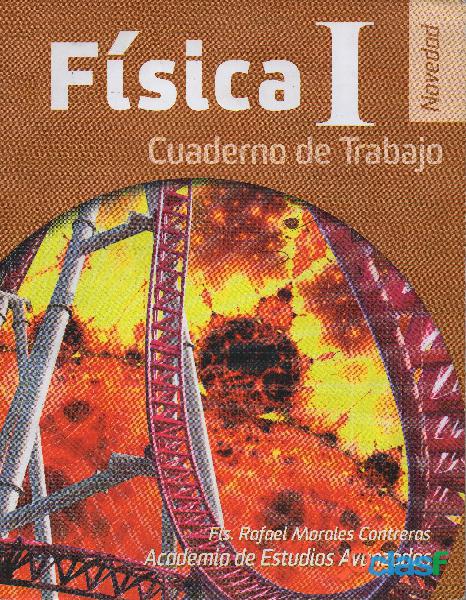 Libro Física 1 Cuaderno de Trabajo, Rafael Morales, Ed.