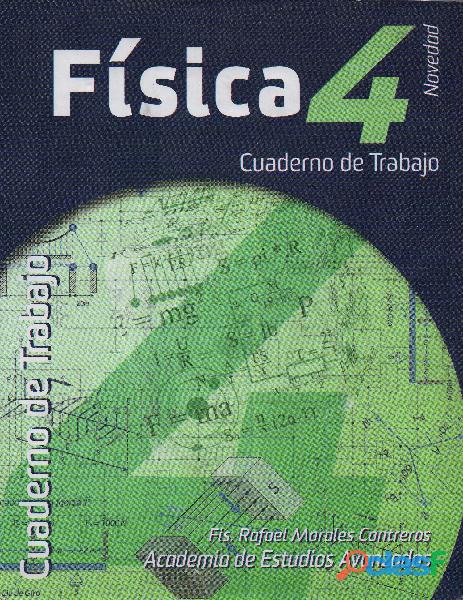 Libro Física 4 Cuaderno de Trabajo, Rafael Morales, Ed.