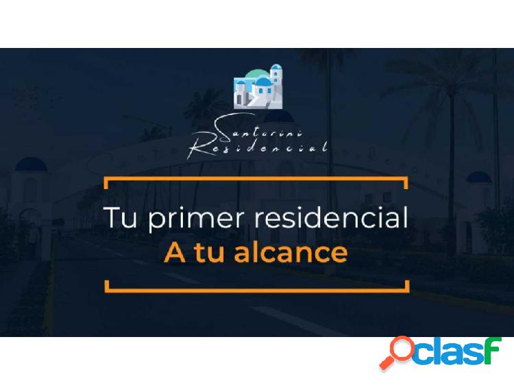 Santorini residencial - lotes residenciales en venta