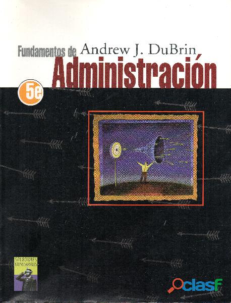 Fundamentos de Administración, A. J. Dubrin, Ed. Thomson 5e