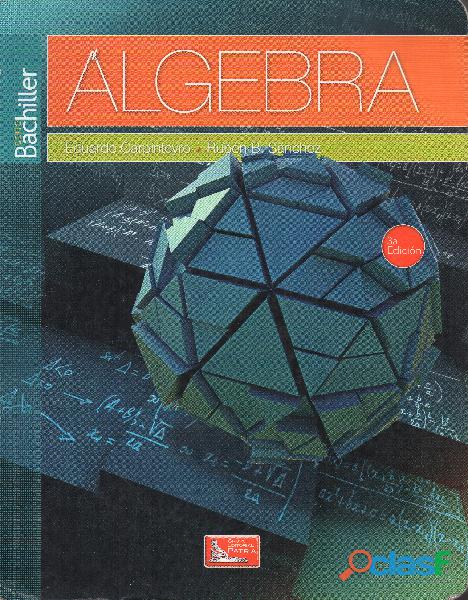 Álgebra, E. Carpinteyro, R. Sánchez, 3ª Edición, Ed.