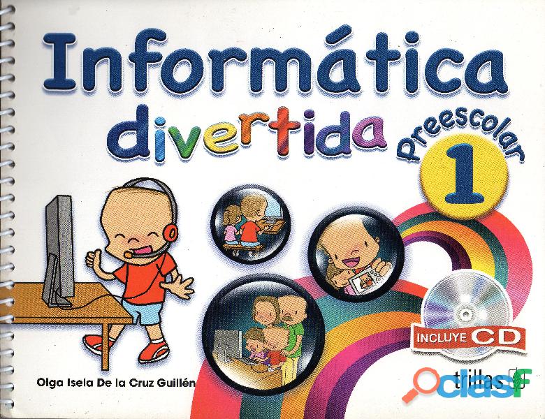 Informática Divertida, Preescolar 1, O. Isela, Edit.