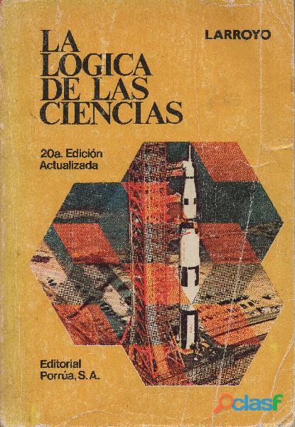 La Lógica de las Ciencias, Larroyo, Ed. Porrúa, 20ª.