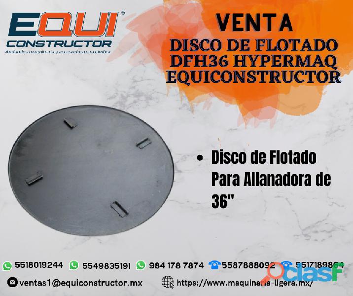 Venta disco de flotado dfh36 hypermaq en Morelos
