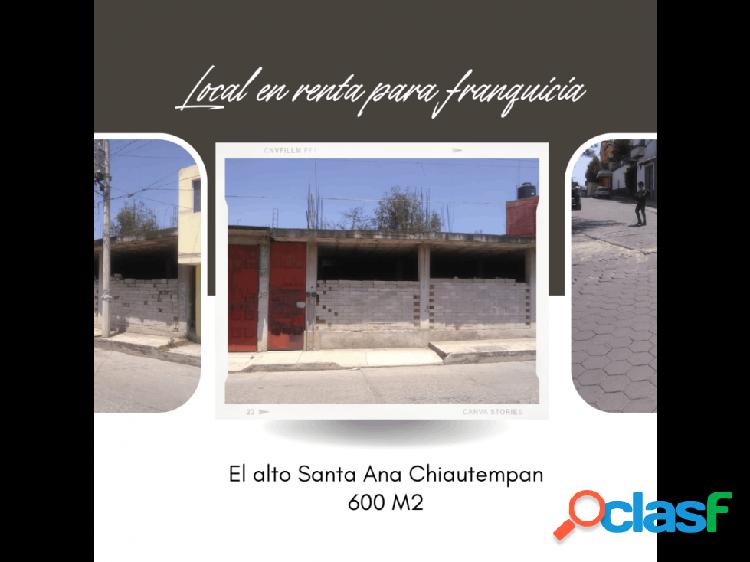 Local en renta para franquicia en Santa Ana Chiautempan